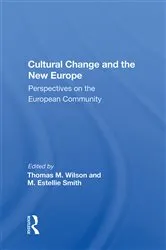 Book cover of Cultural Change And The New Europe by Thomas M. Wilson