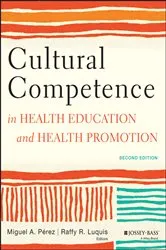 Book cover of Cultural Competence in Health Education and Health Promotion (2nd ed.) by Miguel A. Pérez