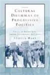 Book cover of Cultural Dilemmas of Progressive Politics by Stephen M. Hart