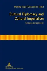 Book cover of Cultural Diplomacy and Cultural Imperialism by Martina Topic