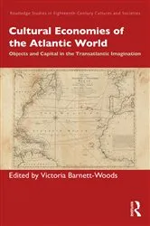 Book cover of Cultural Economies of the Atlantic World by Victoria Barnett-Woods