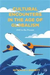 Book cover of Cultural Encounters in the Age of Globalism by Nicholas J. Barnett