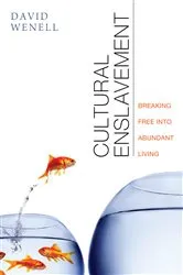 Book cover of Cultural Enslavement by David Wenell