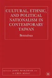 Book cover of Cultural, Ethnic, and Political Nationalism in Contemporary Taiwan by J. Makeham