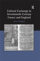 Book cover of Cultural Exchange in Seventeenth-Century France and England by Gesa Stedman