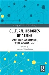 Book cover of Cultural Histories of Ageing by Margery Vibe Skagen