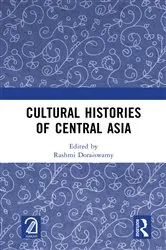 Book cover of Cultural Histories of Central Asia by Rashmi Doraiswamy