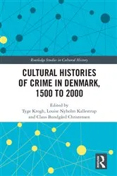 Book cover of Cultural Histories of Crime in Denmark, 1500 to 2000 by Tyge Krogh