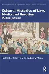 Book cover of Cultural Histories of Law, Media and Emotion by Katie Barclay