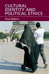 Book cover of Cultural Identity and Political Ethics by Paul Gilbert