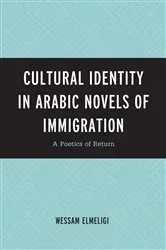 Book cover of Cultural Identity in Arabic Novels of Immigration by Wessam Elmeligi
