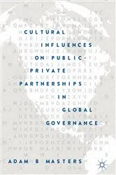 Book cover of Cultural Influences on Public-Private Partnerships in Global Governance by Adam B. Masters