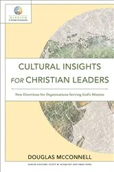 Book cover of Cultural Insights for Christian Leaders (Mission in Global Community) by Douglas McConnell