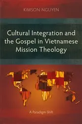 Book cover of Cultural Integration and the Gospel in Vietnamese Mission Theology by KimSon Nguyen