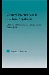Book cover of Cultural Intermarriage in Southern Appalachia by Katerina Prajznerova