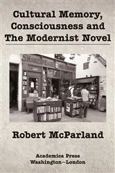Book cover of Cultural Memory, Consciousness, and The Modernist Novel by Robert McParland