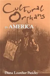 Book cover of Cultural Orphans in America by Diana Loercher Pazicky