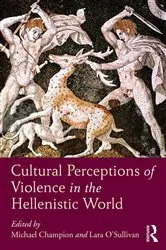 Book cover of Cultural Perceptions of Violence in the Hellenistic World by Michael Champion