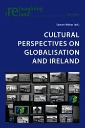 Book cover of Cultural Perspectives on Globalisation and Ireland by Eamon Maher