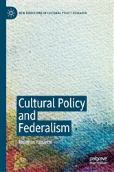 Book cover of Cultural Policy and Federalism by Jonathan Paquette