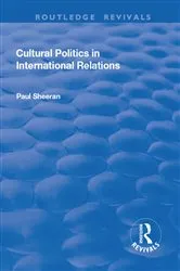 Book cover of Cultural Politics in International Relations by Paul Sheeran