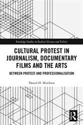Book cover of Cultural Protest in Journalism, Documentary Films and the Arts by Daniel H. Mutibwa