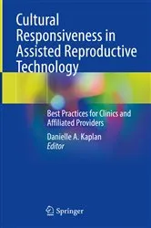 Book cover of Cultural Responsiveness in Assisted Reproductive Technology by Danielle A. Kaplan