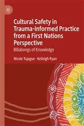 Book cover of Cultural Safety in Trauma-Informed Practice from a First Nations Perspective by Nicole Tujague