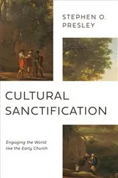 Book cover of Cultural Sanctification by Stephen O. Presley