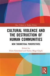 Book cover of Cultural Violence and the Destruction of Human Communities by Fiona Greenland