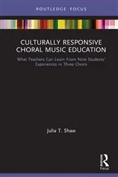 Book cover of Culturally Responsive Choral Music Education by Julia T. Shaw