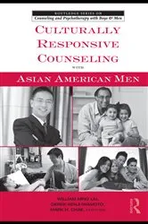 Book cover of Culturally Responsive Counseling with Asian American Men by William Ming Liu