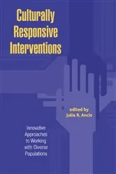 Book cover of Culturally Responsive Interventions by Julie R. Ancis