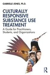 Book cover of Culturally Responsive Substance Use Treatment by Gabrielle Jones