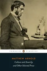 Book cover of Culture and Anarchy and Other Selected Prose by Matthew Arnold