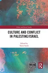 Book cover of Culture and Conflict in Palestine/Israel by Tamir Sorek