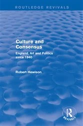 Book cover of Culture and Consensus (Routledge Revivals) by Robert Hewison