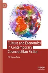 Book cover of Culture and Economics in Contemporary Cosmopolitan Fiction by Elif Toprak Sakız