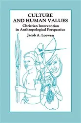 Book cover of Culture and Human Values by Jacob A. Loewen