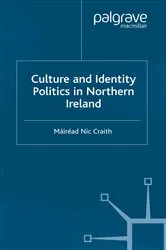 Book cover of Culture and Identity Politics in Northern Ireland by Kenneth A. Loparo
