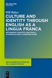 Book cover of Culture and Identity through English as a Lingua Franca by Will Baker
