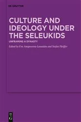 Book cover of Culture and Ideology under the Seleukids by Eva Anagnostou-Laoutides