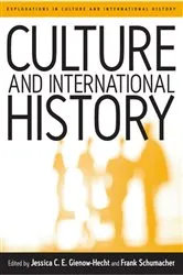 Book cover of Culture and International History by Jessica C. E. Gienow-Hecht