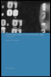 Book cover of Culture and Politics in the Information Age by Frank Webster