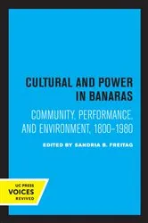 Book cover of Culture and Power in Banaras by Sandria B. Freitag