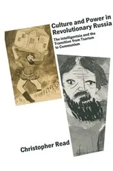 Book cover of Culture and Power in Revolutionary Russia by Christopher Read