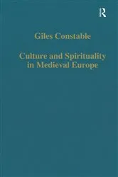 Book cover of Culture and Spirituality in Medieval Europe by Giles Constable