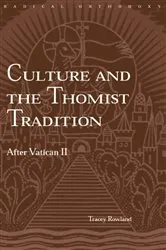 Book cover of Culture and the Thomist Tradition by Tracey Rowland