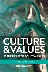 Book cover of Culture and Values at the Heart of Policy Making by Stephen Muers