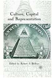 Book cover of Culture, Capital and Representation by R. Balfour